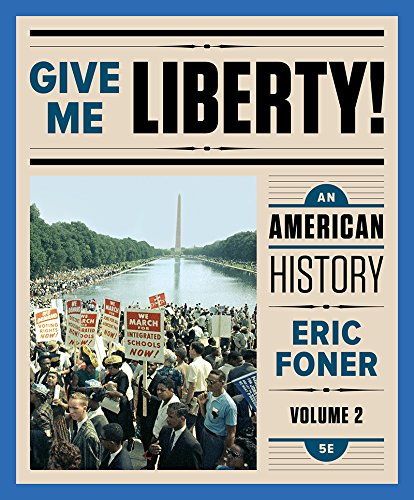 Give Me Liberty!: An American History: Foner, Professor of History